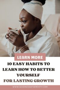 A woman enjoying a cup of tea as part of learning how to better yourself.